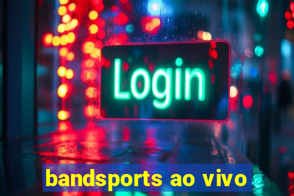 bandsports ao vivo